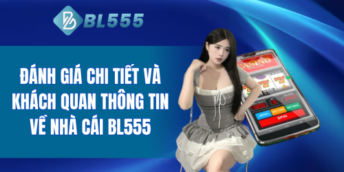 Chi tiết về nhà cái bl555