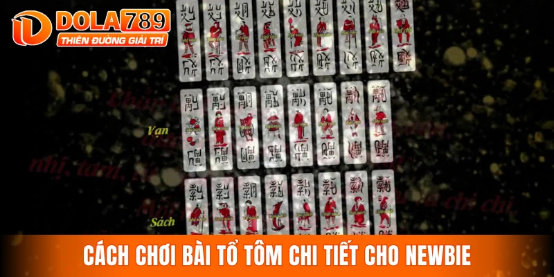 Cách chơi bài tổ tôm chi tiết cho newbie