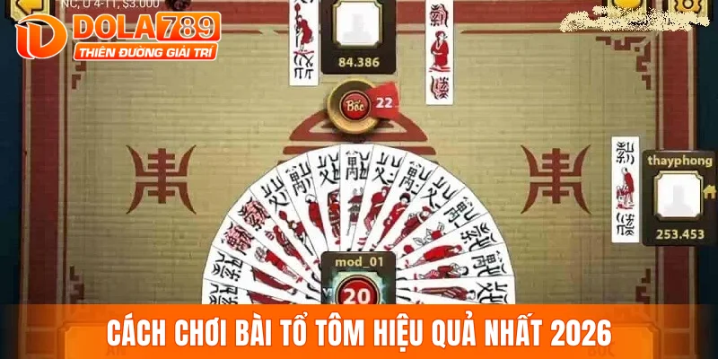 Cách chơi bài tổ tôm hiệu quả nhất 2026