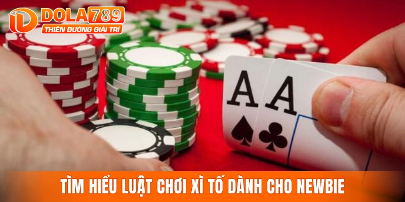 Tìm hiểu luật chơi xì tố dành cho newbie