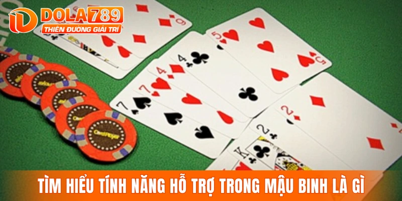 Tìm hiểu tính năng hỗ trợ trong mậu binh là gì