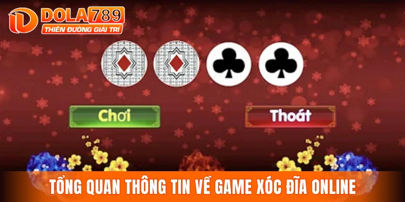 Tổng quan thông tin về game xóc đĩa online